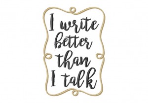 I-write-better-than-i-talk-5X7