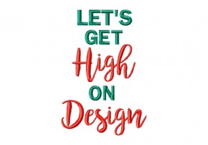 Let's-Get-High-on-Design-5X7