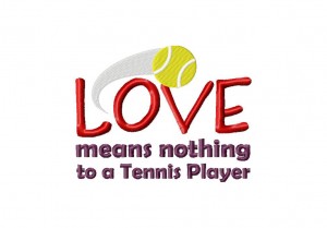 Love-means-nothing-to-a-Tennis-Player-5X7