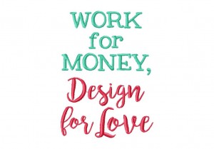 Work-for-Money,-Design-for-Love-5X7