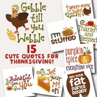 Gobble 'til you Wobble! Cute Quotes for Thanksgiving