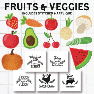 11 Fruits And Vegetables Appliqué and Stitched PLUS Bonus 5 Kitchen Sayings! Embroidery Design Pack