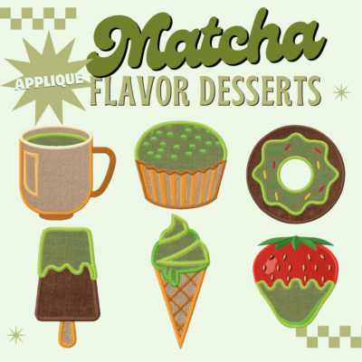Matcha Flavor Dessert Appliqué Embroidery Designs 6 Designs Included